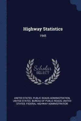 United States Public Roads Administrati, United States Bureau of Public Roads, United States Federal Highway Administr - Highway Statistics, Häftad. Tillgänglighet: Lägg i varukorg