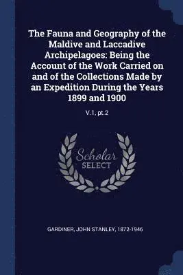 John Stanley Gardiner - Fauna and Geography of the Maldive and Laccadive Archipelagoes, Häftad. Tillgänglighet: Lägg i varukorg