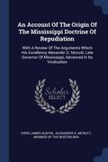 An Account Of The Origin Of The Mississippi Doctrine Of Repudiation