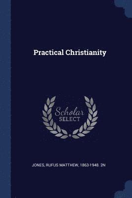 Rufus Matthew Jones - Practical Christianity, Häftad