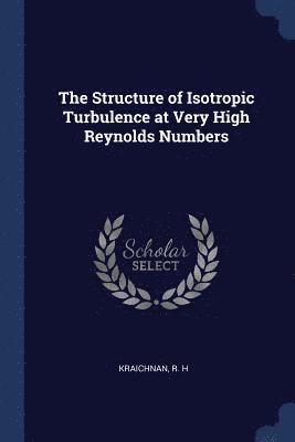 R H Kraichnan - Structure of Isotropic Turbulence at Very High Reynolds Numbers, Häftad. Tillgänglighet: Lägg i varukorg