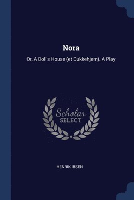 Henrik Ibsen - Nora, Häftad. Tillgänglighet: Lägg i varukorg
