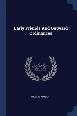 Thomas Kimber - Early Friends And Outward Ordinances, Häftad. Tillgänglighet: Lägg i varukorg