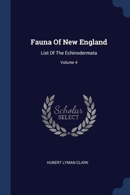 Hubert Lyman Clark - Fauna Of New England, Häftad. Tillgänglighet: Lägg i varukorg