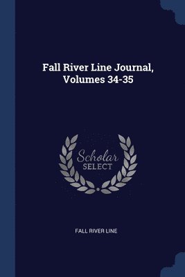 Fall River Line - Fall River Line Journal, Volumes 34-35, Häftad. Tillgänglighet: Lägg i varukorg