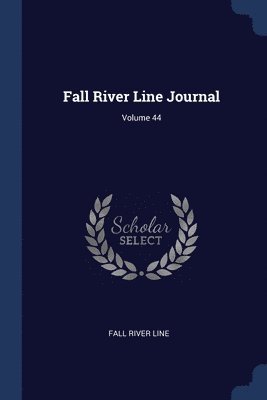 Fall River Line - Fall River Line Journal; Volume 44, Häftad. Tillgänglighet: Lägg i varukorg