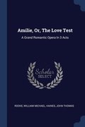Amilie, Or, The Love Test