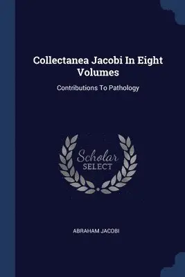 Abraham Jacobi - Collectanea Jacobi In Eight Volumes, Häftad. Tillgänglighet: Lägg i varukorg
