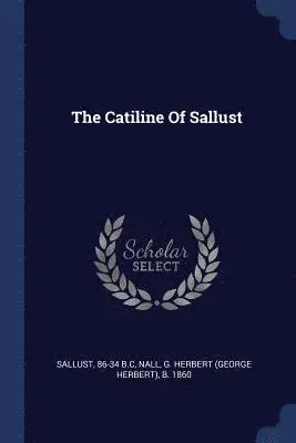 Sallust 86-34 B C - Catiline Of Sallust, Häftad. Tillgänglighet: Lägg i varukorg