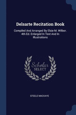 Steele Mackaye - Delsarte Recitation Book, Häftad. Tillgänglighet: Lägg i varukorg