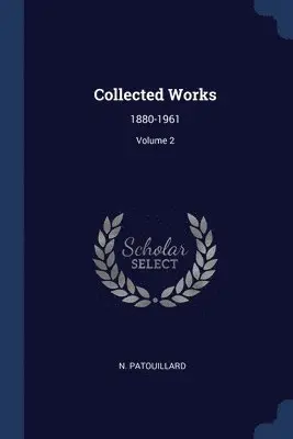 N Patouillard - Collected Works, Häftad. Tillgänglighet: Lägg i varukorg