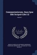 Commentariorum, Quos Ipse Sibi Scripsit Libri 12; Volume 1
