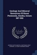 Geology And Mineral Resources Of Kenai Peninsula, Alaska, Issues 587-590
