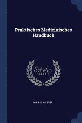 Lorenz Heister - Praktisches Medizinisches Handbuch, Häftad. Tillgänglighet: Lägg i varukorg