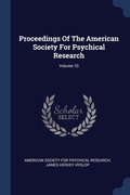 Proceedings Of The American Society For Psychical Research; Volume 10