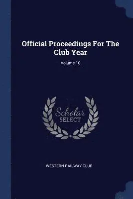 Western Railway Club - Official Proceedings For The Club Year; Volume 10, Häftad. Tillgänglighet: Lägg i varukorg