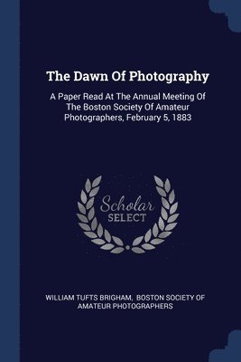 William Tufts Brigham - Dawn Of Photography, Häftad. Tillgänglighet: Lägg i varukorg