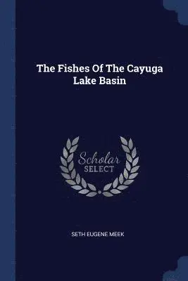 Seth Eugene Meek - Fishes Of The Cayuga Lake Basin, Häftad. Tillgänglighet: Lägg i varukorg