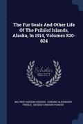 The Fur Seals And Other Life Of The Pribilof Islands, Alaska, In 1914, Volumes 820-824