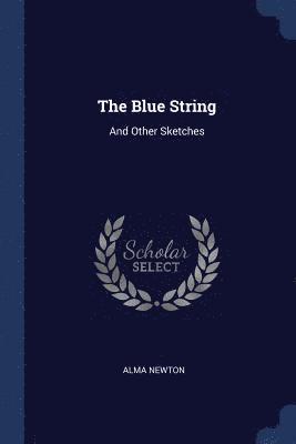 Alma Newton - Blue String, Häftad. Tillgänglighet: Lägg i varukorg