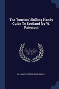 The Tourists' Shilling Handy Guide To Scotland [by W. Paterson]