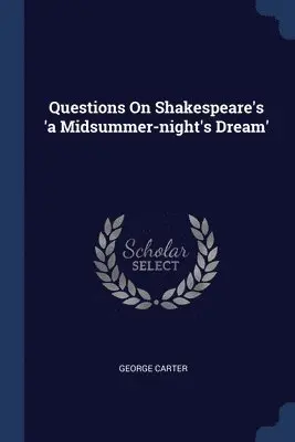 George Carter - Questions On Shakespeare's 'a Midsummer-night's Dream', Häftad. Tillgänglighet: Lägg i varukorg