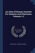 An Atlas Of Human Anatomy For Students And Physicians, Volumes 1-2