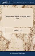 Various Tracts. by the Reverend James Penn,