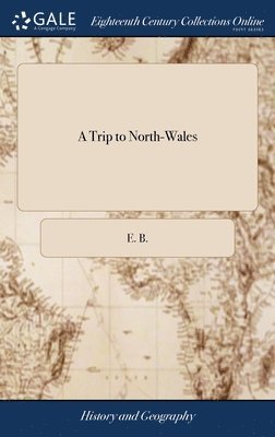 E B - Trip to North-Wales, Inbunden