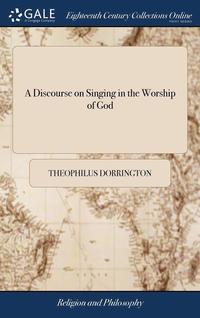 A Discourse On Singing In The Worship Of