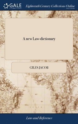 Giles Jacob - new Law-dictionary, Inbunden