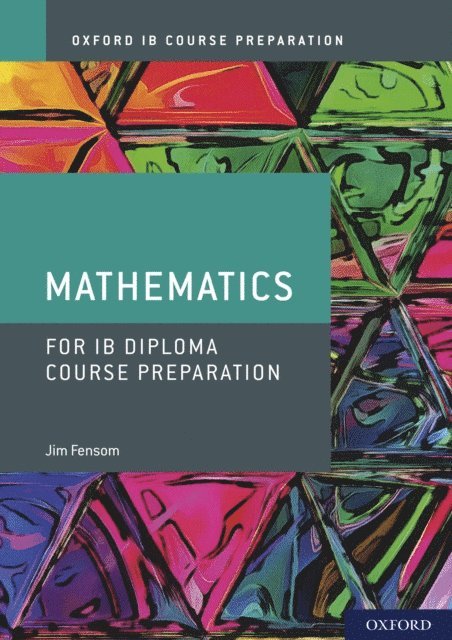Jim Fensom - Oxford IB Course Preparation: Mathematics for IB Diploma Course Preparation, E-bok