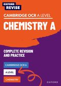 Oxford Revise: A Level Chemistry for OCR A Complete Revision and Practice