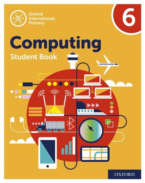 Karl Held, Howard Lincoln - Oxford International Primary Computing: Student Book 6: Oxford International Primary Computing: Student Book 6, E-bok