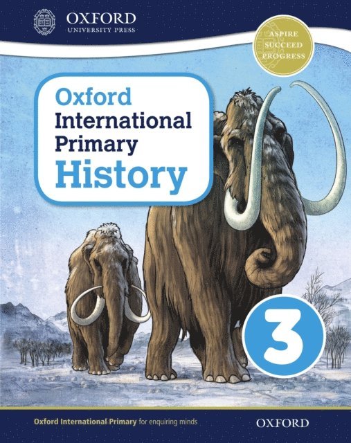 Helen Crawford, Pat Lunt, Aaron Wilkes - Oxford International Primary History: Student Book 3 eBook: Oxford International Primary History Student Book 3 eBook, E-bok