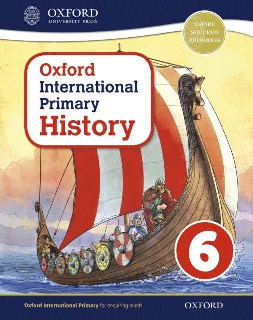 Helen Crawford, Pat Lunt, Aaron Wilkes - Oxford International Primary History: Student Book 6 eBook: Oxford International Primary History Student Book 6 eBook, E-bok