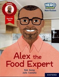 Hero Academy Non-fiction: Oxford Reading Level 12, Book Band Lime+: Alex the Food Expert