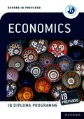 Oxford Resources for IB Diploma Programme: IB Prepared: Economics