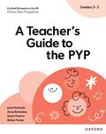 Oxford Resources for IB: A Teacher's Guide to the PYP (Grades 2-3)