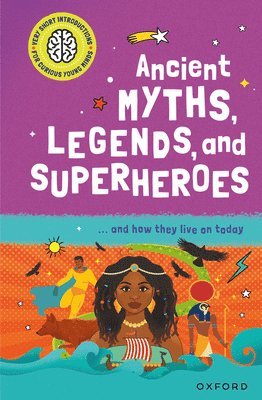 Stephen Kershaw - Ancient Myths, Legends, and Superheroes: ...and How They Live on Today, Inbunden
