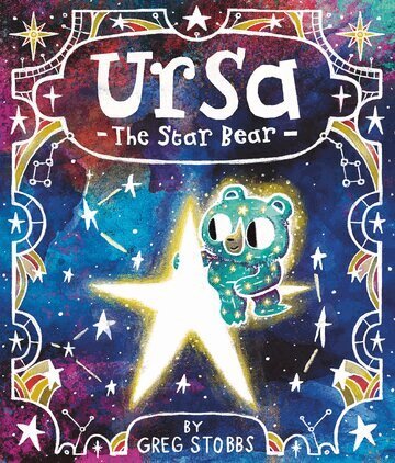 Greg Stobbs - Ursa The Star Bear: a cosmic tale from the creator of Cloud Boy, Häftad