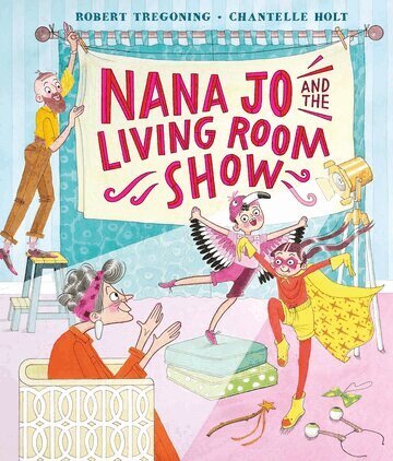 Robert Tregoning - Nana Jo and the Living Room Show: a joyful and moving story to touch the hearts of each generation, Häftad. Tillgänglighet: Kommande