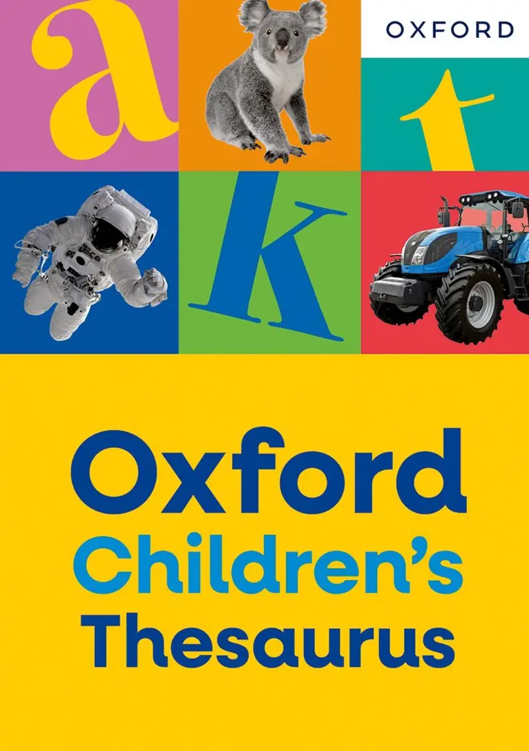 Oxford Children's Thesaurus: Build vocabulary skills for ages 8+ with age-appropriate synonyms (Oxford Children's Dictionaries)