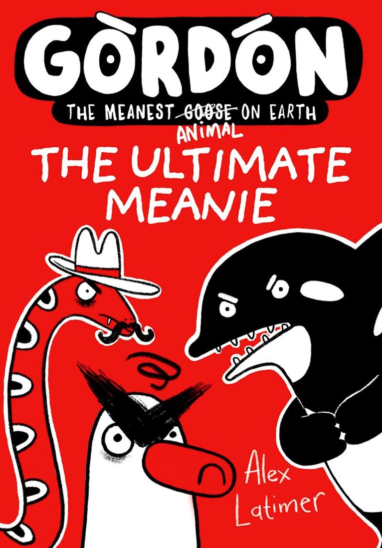 Alex Latimer - Gordon, The Ultimate Meanie (Book 6): Honkingly funny storytelling from bestselling author Alex Latimer, Häftad. Tillgänglighet: Kommande