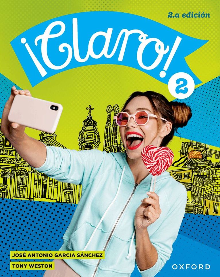 Tony Weston, JosÃ© Antonio GarcÃ­a SÃ¡nchez - Â¡Claro! Second Edition: 2: Â¡Claro! 2.a ediciÃ³n Student Book 2, Häftad