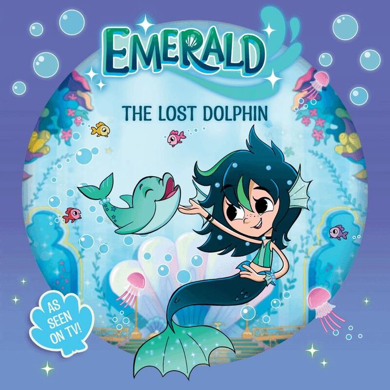 Emerald: The Lost Dolphin, an exciting picture book retelling of Emerald's on-screen adventure! (As seen on TV)
