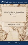 Christ Crucified, The Distinguishing Topic Of The Gospel