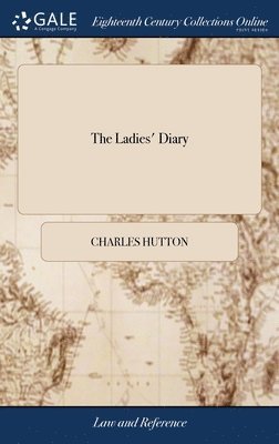 Charles Hutton - Ladies' Diary, Inbunden