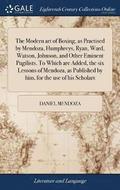 Modern art of Boxing, as Practised by Mendoza, Humphreys, Ryan, Ward, Watson, Johnson, and Other Eminent Pugilists. To Which are Added, the six Lessons of Mendoza, as Published by him, for the use ...