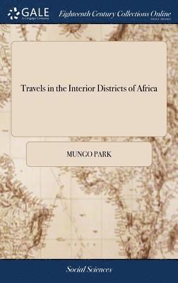 Mungo Park - Travels in the Interior Districts of Africa, Inbunden